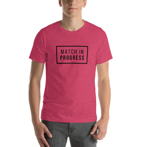 MATCH-IN-PROGRESS Short-Sleeve Unisex T-Shirt