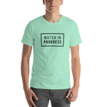 MATCH-IN-PROGRESS Short-Sleeve Unisex T-Shirt